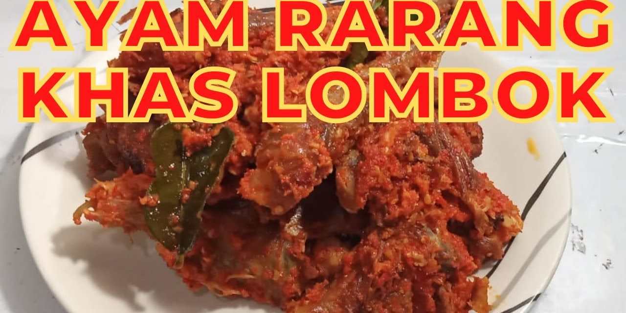 Kelezatan Ayam Rarang Cita Rasa Khas Kuliner Dari Lombok